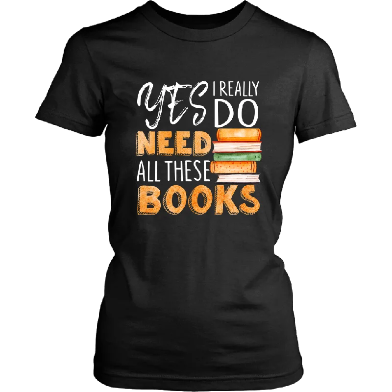 "I Really Do Need All These Books" Women's Fitted T-shirt Modern Contemporary Chic